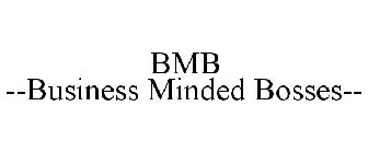 BMB -BUSINESS MINDED BOSSES-