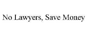 NO LAWYERS, SAVE MONEY