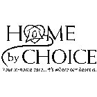 HOME BY CHOICE YOUR IN-HOME CARE... IT'S WHERE OUR HEART IS.
