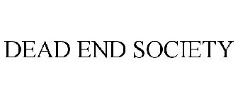 DEAD END SOCIETY