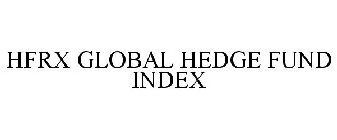 HFRX GLOBAL HEDGE FUND INDEX