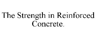 THE STRENGTH IN REINFORCED CONCRETE.