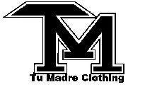 TM TU MADRE CLOTHING