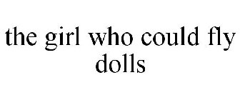 THE GIRL WHO COULD FLY DOLLS