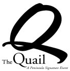 Q THE QUAIL A PENINSULA SIGNATURE EVENT