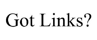 GOT LINKS?