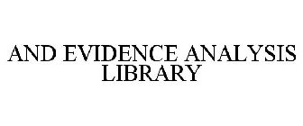 AND EVIDENCE ANALYSIS LIBRARY
