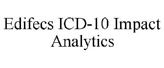 EDIFECS ICD-10 IMPACT ANALYTICS