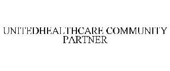 UNITEDHEALTHCARE COMMUNITY PARTNER