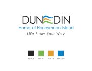 DUNEDIN HOME OF HONEYMOON ISLAND LIFE FLOWS YOUR WAY