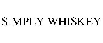 SIMPLY WHISKEY