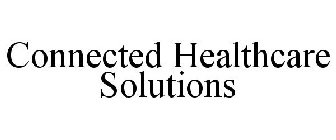 CONNECTED HEALTHCARE SOLUTIONS
