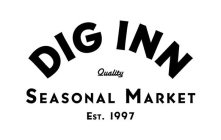 DIG INN QUALITY SEASONAL MARKET EST. 1997