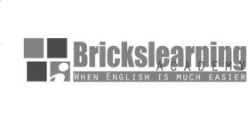 BRICKSLEARNING ACADEMY WHEN ENGLISH IS MUCH EASIER