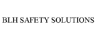 BLH SAFETY SOLUTIONS