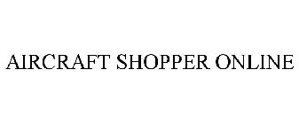 AIRCRAFT SHOPPER ONLINE