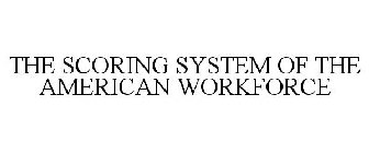 THE SCORING SYSTEM OF THE AMERICAN WORKFORCE