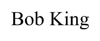 BOB KING