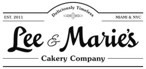 EST. 2011 DELICIOUSLY TIMELESS MIAMI & NYC LEE & MARIE'S CAKERY COMPANY