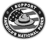 I SUPPORT AMERICA'S NATIONAL PARKS