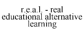 R.E.A.L. - REAL EDUCATIONAL ALTERNATIVE LEARNING