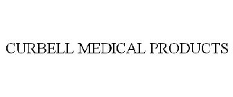 CURBELL MEDICAL PRODUCTS