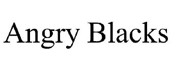 ANGRY BLACKS