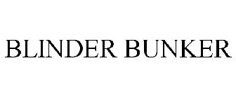 BLINDER BUNKER