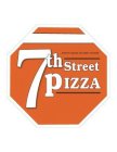7TH STREET PIZZA ...BEFORE PIZZA BECAME TRENDY