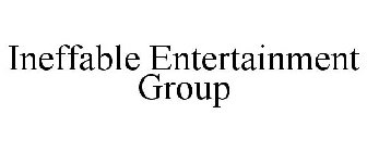 INEFFABLE ENTERTAINMENT GROUP