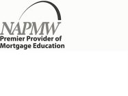 NAPMW PREMIER PROVIDER OF MORTGAGE EDUCATION