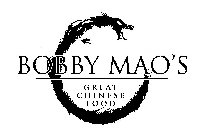 BOBBY MAO'S GREAT CHINESE FOOD