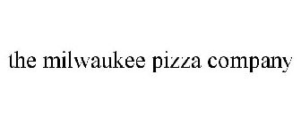THE MILWAUKEE PIZZA COMPANY