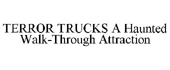 TERROR TRUCKS A HAUNTED WALK-THROUGH ATTRACTION