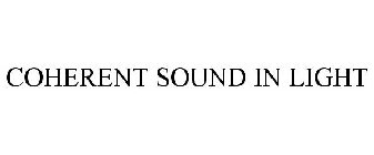 COHERENT SOUND IN LIGHT