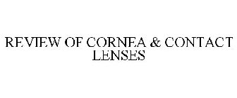REVIEW OF CORNEA & CONTACT LENSES