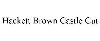 HACKETT BROWN CASTLE CUT
