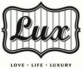 LUX LOVE · LIFE · LUXURY