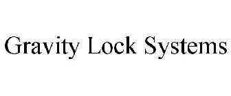 GRAVITY LOCK SYSTEMS