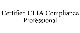 CERTIFIED CLIA COMPLIANCE PROFESSIONAL
