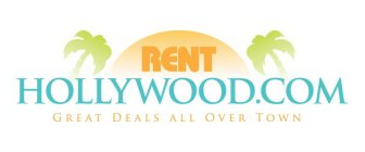 RENT HOLLYWOOD.COM GREAT DEALS ALL OVERTOWN