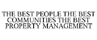 THE BEST PEOPLE THE BEST COMMUNITIES THE BEST PROPERTY MANAGEMENT