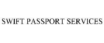 SWIFT PASSPORT SERVICES