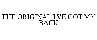 THE ORIGINAL I'VE GOT MY BACK