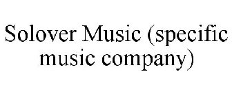 SOLOVER MUSIC SPECIFIC MUSIC COMPANY