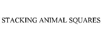 STACKING ANIMAL SQUARES
