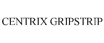 CENTRIX GRIPSTRIP