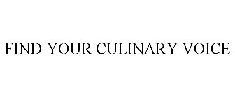 FIND YOUR CULINARY VOICE