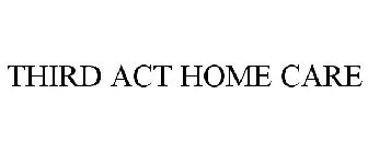 THIRD ACT HOME CARE