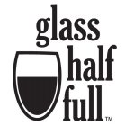 GLASS HALF FULL